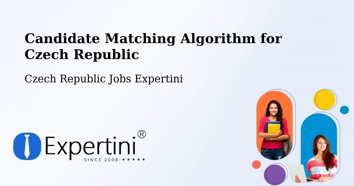 Candidate Matching Algorithm Overview – Polepy - Czech Republic Jobs Expertini